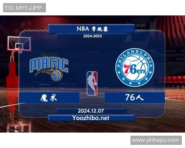 76人对阵魔术精彩录像回放全场比赛亮点与精彩瞬间解析 76人对阵魔术精彩录像回放全场比赛亮点与精彩瞬间解析